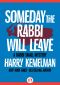 [The Rabbi Small Mysteries 09] • Someday the Rabbi Will Leave